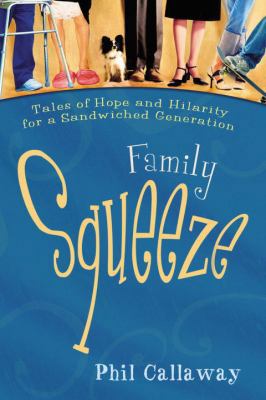 Family Squeeze: Tales of Hope and Hilarity for ... 1590529162 Book Cover