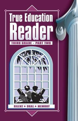 True Education Reader: Third Grade - Part Two 1572583460 Book Cover