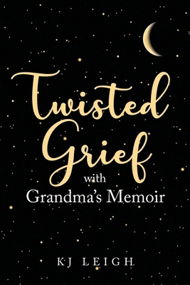Twisted Grief with Grandma's Memoir B0D485DS6L Book Cover
