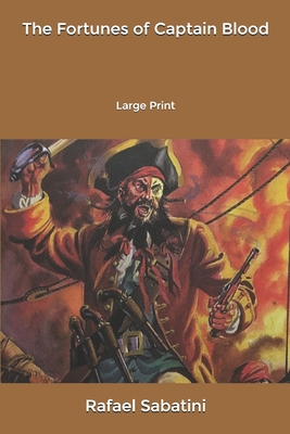 The Fortunes of Captain Blood: Large Print B0848QR2FV Book Cover