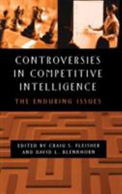 Controversies in Competitive Intelligence: The ... 1567205607 Book Cover