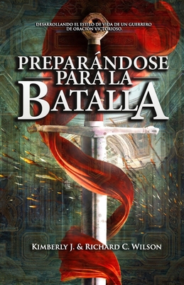 Preparándose para la Batalla: Desarrollando el ... [Spanish] 1701850745 Book Cover