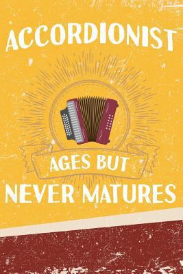 Accordionist Ages But Never Matures 1794201084 Book Cover