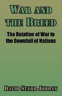 War and the Breed: The Relation of War to the D... 1410209008 Book Cover