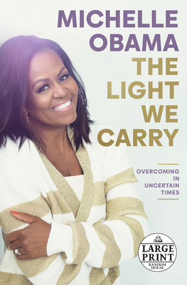 The Light We Carry: Overcoming in Uncertain Times [Large Print] 0593677900 Book Cover