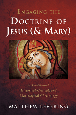 Engaging the Doctrine of Jesus (and Mary): A Tr... 166670508X Book Cover