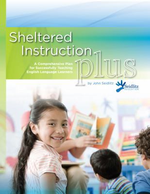 Sheltered Instruction Plus--A Comprehensive Pla... 0983056285 Book Cover