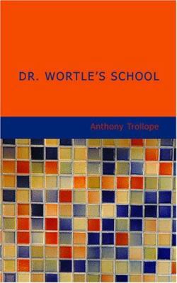 Dr. Wortle's School 1434644014 Book Cover