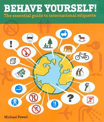 Behave Yourself!: The Essential Guide to Intern... 0762736720 Book Cover