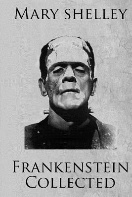 Frankenstein Collected: The Collected Frankenst... 1986703576 Book Cover