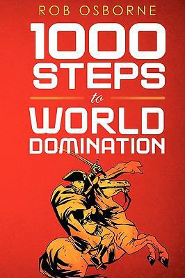 1000 Steps To World Domination 1452842795 Book Cover