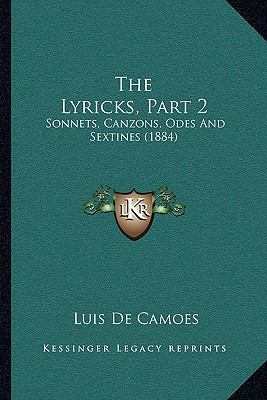 The Lyricks, Part 2: Sonnets, Canzons, Odes and... 1165788772 Book Cover