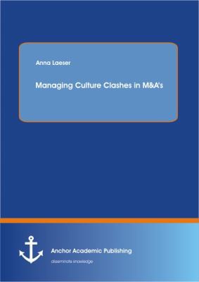 Managing Culture Clashes in M&A's 3954891522 Book Cover