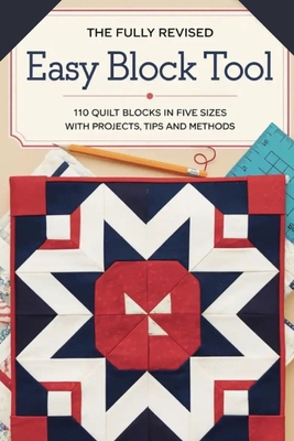 The Fully Revised Easy Block Tool: 110 Quilt Bl... B0FWZ9R5S7 Book Cover