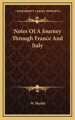 Notes Of A Journey Through France And Italy 1163676543 Book Cover