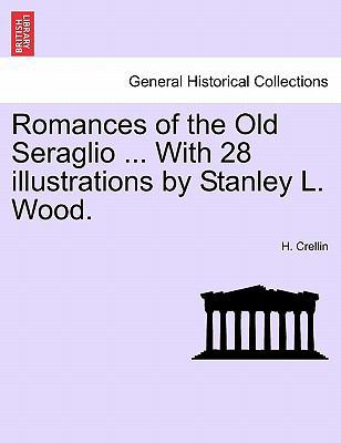 Romances of the Old Seraglio ... with 28 Illust... 124123079X Book Cover