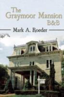 The Graymoor Mansion B & B 0595527493 Book Cover