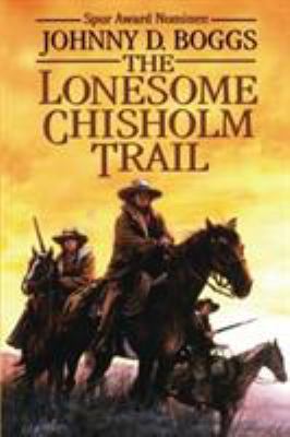 The Lonesome Chisholm Trail 147784080X Book Cover