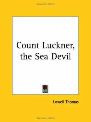 Count Luckner, the Sea Devil 0766147703 Book Cover