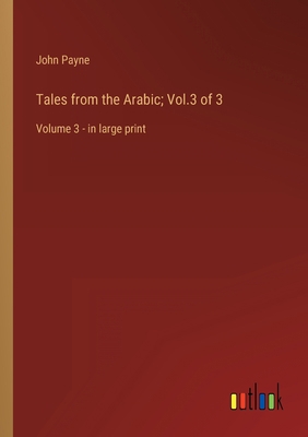 Tales from the Arabic; Vol.3 of 3: Volume 3 - i... 3368340948 Book Cover