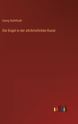 Die Engel in der altchristlichen Kunst [German] 3368607316 Book Cover