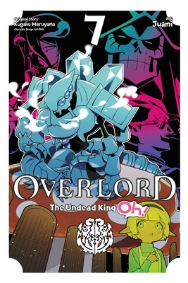 Overlord: The Undead King Oh!, Vol. 7 1975337077 Book Cover