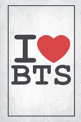 I Love BTS: BTS Journal Diary Notebook for Girls