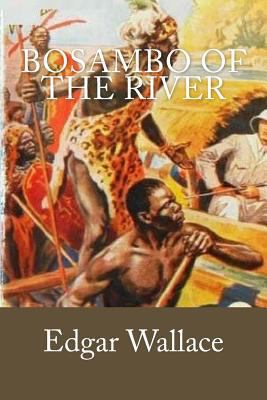 Bosambo of the River 1719492441 Book Cover
