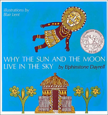 Why the Sun and the Moon Live in the Sky: An Af... 0812485645 Book Cover