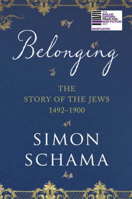 Belonging: The Story of the Jews 1492-1900 1847922813 Book Cover