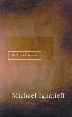 The Rights Revolution (The CBC Massey Lectures) 0887846564 Book Cover