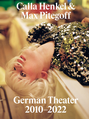 Calla Henkel & Max Pitegoff: German Theater 201... B0DD2YYSXF Book Cover