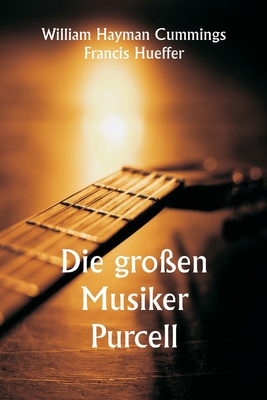 Die großen Musiker Purcell [German] 9357336524 Book Cover