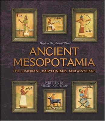 Ancient Mesopotamia: The Sumerians, Babylonians... 0531167410 Book Cover