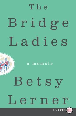 The Bridge Ladies [Large Print] 0062467166 Book Cover