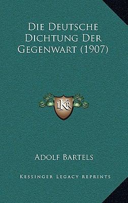 Die Deutsche Dichtung Der Gegenwart (1907) [German] 1168452260 Book Cover