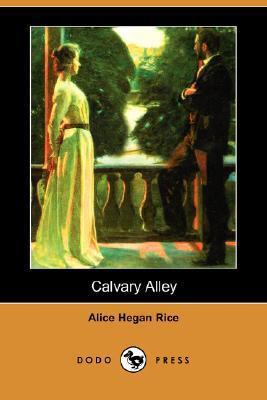 Calvary Alley (Dodo Press) 1406583510 Book Cover