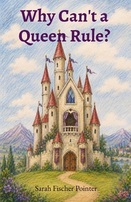 Why Can't a Queen Rule? B0CTBMJTG8 Book Cover