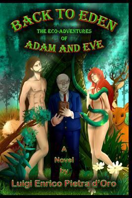 Back to Eden: The Eco-Adventures of Adam and Eve 1511931302 Book Cover