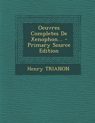 Oeuvres Completes De Xenophon... [French] 1295482959 Book Cover