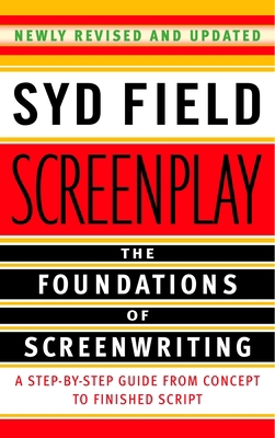 Screenplay: The Foundations of Screenwriting 0385339038 Book Cover