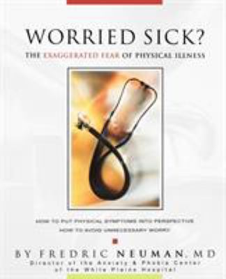 Worried Sick? the Exaggerated Fear of Physical ... 0981484344 Book Cover