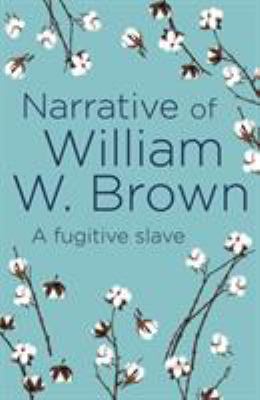 Narrative of William W. Brown 1788883918 Book Cover