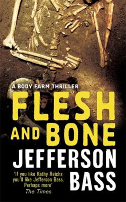 Flesh and Bone. Jefferson Bass 1847242804 Book Cover