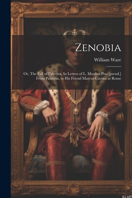 Zenobia; or, The Fall of Palmyra. In Letters of... 102219903X Book Cover