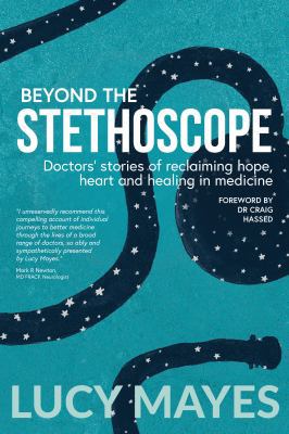 Beyond the Stethoscope: Doctors' stories of rec... 0648182703 Book Cover