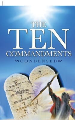 The Ten Commandments Condensed 1629526827 Book Cover