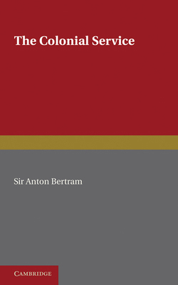 The Colonial Service 1107600669 Book Cover