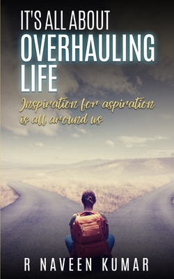 IT's ALL ABOUT OVERHAULING LIFE: Inspiration fo... 9354084877 Book Cover