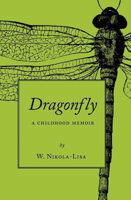 Dragonfly: A Childhood Memoir 145059560X Book Cover